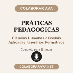 Práticas Pedagógicas de Ciências Humanas e Sociais Aplicadas Itinerários Formativos pronto para entregar
