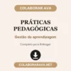 Práticas Pedagógicas de Gestão da aprendizagem pronto para entregar