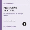 Produção Textual de do Estágio Curso de Serviço Social pronto para download