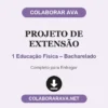 Projeto de Extensão de 1 Educação Física – Bacharelado pronto para entregar