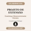 Projeto de Extensão de Coaching e Desenvolvimento Humano pronto para entregar