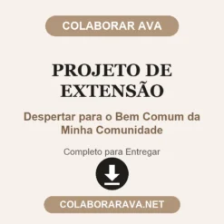 Projeto de Extensão de Despertar para o Bem Comum da Minha Comunidade pronto para entregar