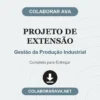 Projeto de Extensão de Gestão da Produção Industrial pronto para download