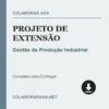 Projeto de Extensão de Gestão da Produção Industrial pronto para download