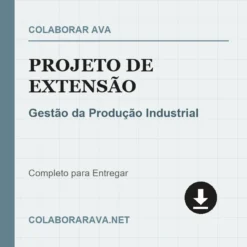 Projeto de Extensão de Gestão da Produção Industrial pronto para download
