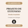 Projeto de Extensão de Gestão hospitalar pronto para entregar