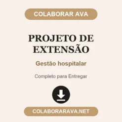Projeto de Extensão de Gestão hospitalar pronto para entregar