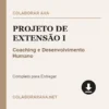 Projeto de Extensão I de Coaching e Desenvolvimento Humano pronto para download
