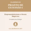 Projeto de Extensão I de Empreendedorismo e Novos Negócios pronto para download