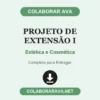 Projeto de Extensão I de Estética e Cosmética pronto para entregar