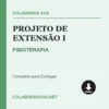 Projeto de Extensão I de FISIOTERAPIA pronto para download