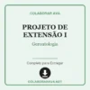 Projeto de Extensão I de Gerontologia pronto para download