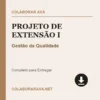 Projeto de Extensão I de Gestão da Qualidade pronto para download