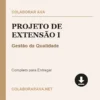 Projeto de Extensão I de Gestão da Qualidade pronto para download