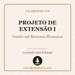 Projeto de Extensão I de Gestão em Recursos Humanos pronto para download