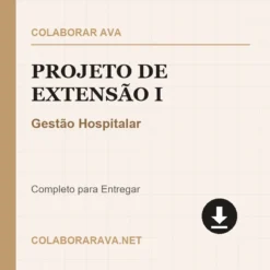 Projeto de Extensão I de Gestão Hospitalar pronto para download