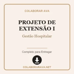 Projeto de Extensão I de Gestão Hospitalar pronto para download