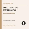 Projeto de Extensão I de Gestão Hospitalar pronto para download