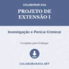 Projeto de Extensão I de Investigação e Perícia Criminal pronto para download