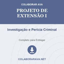 Projeto de Extensão I de Investigação e Perícia Criminal pronto para download