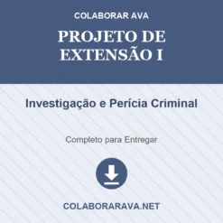 Projeto de Extensão I de Investigação e Perícia Criminal pronto para download
