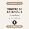 Projeto de Extensão I de Serviço Social pronto para download