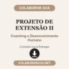 Projeto de Extensão II de Coaching e Desenvolvimento Humano pronto para entregar