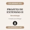 Projeto de Extensão II de Gerontologia pronto para entregar