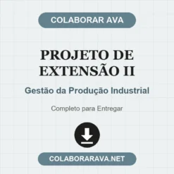 Projeto de Extensão II de Gestão da Produção Industrial pronto para download