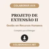 Projeto de Extensão II de Gestão em Recursos Humanos pronto para entregar
