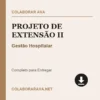 Projeto de Extensão II de Gestão Hospitalar pronto para download