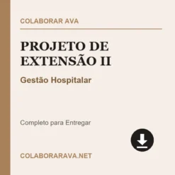 Projeto de Extensão II de Gestão Hospitalar pronto para download