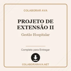 Projeto de Extensão II de Gestão Hospitalar pronto para download