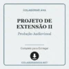 Projeto de Extensão II de Produção Audiovisual pronto para download