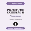 Projeto de Extensão II de Psicopedagogia pronto para entregar