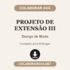 Projeto de Extensão III de Design de Moda pronto para entregar
