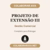 Projeto de Extensão III de Gestão Comercial pronto para entregar