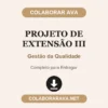 Projeto de Extensão III de Gestão da Qualidade pronto para entregar