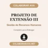 Projeto de Extensão III de Gestão de Recursos Humanos pronto para entregar