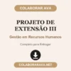 Projeto de Extensão III de Gestão em Recursos Humanos pronto para entregar