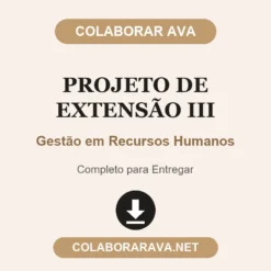Projeto de Extensão III de Gestão em Recursos Humanos pronto para entregar