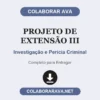 Projeto de Extensão III de Investigação e Pericia Criminal pronto para entregar