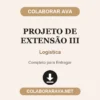 Projeto de Extensão III de Logística pronto para entregar