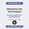 Projeto de Extensão de Inovação Segurança e Sustentabilidade pronto para entregar