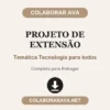 Projeto de Extensão de Temática Tecnologia para todos pronto para entregar