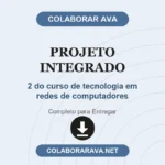 projeto integrado 2 do curso de tecnologia em redes de computadores