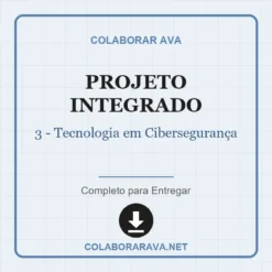 Projeto Integrado de 3 - Tecnologia em Cibersegurança pronto para download
