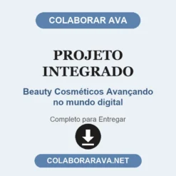 Projeto Integrado de Beauty Cosméticos Avançando no mundo digital pronto para entregar