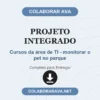 Projeto Integrado de Cursos da área de TI - monitorar o pet no parque pronto para download
