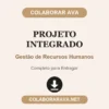 Projeto Integrado de Gestão de Recursos Humanos pronto para entregar